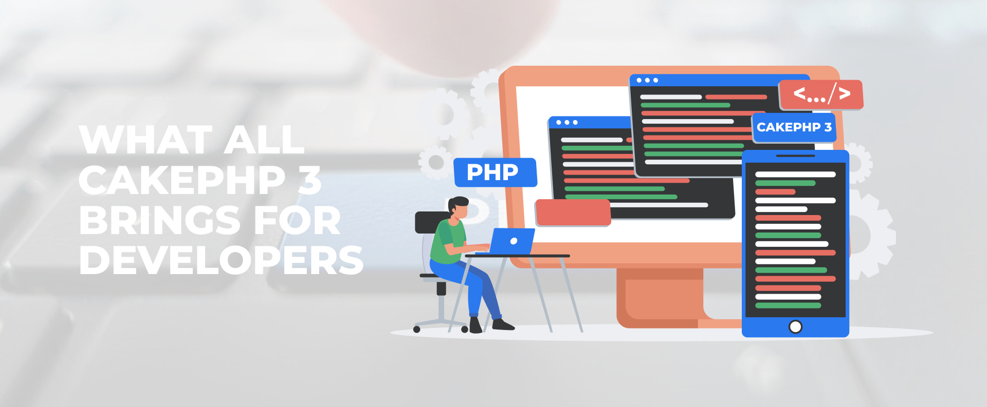What all CakePHP 3 Brings For Developers