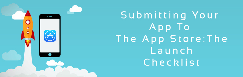 Submitting Your App To The App Store: The Launch Checklist