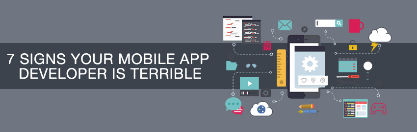 7 Signs Your Mobile App Developer Is Terrible