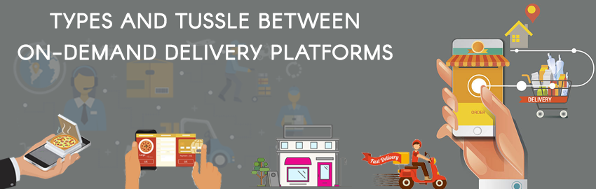 Types and tussle between on-demand delivery platforms