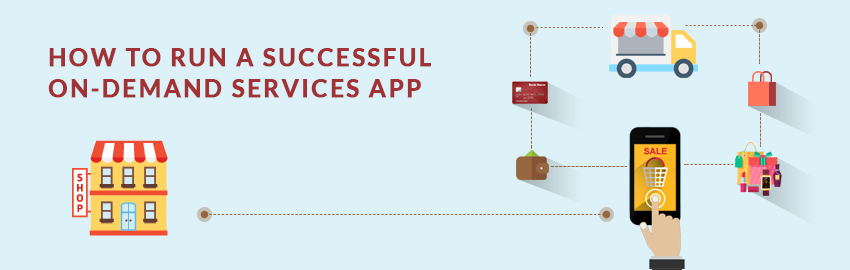 How to run a successful on demand services app?