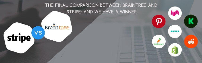 The final comparison between Braintree and Stripe: And we have a winner