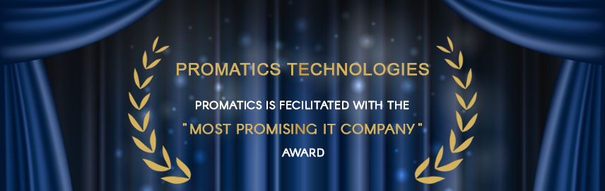 Promatics Technologies has been awarded as the &#8220;Most Promising IT Company in Punjab&#8221;