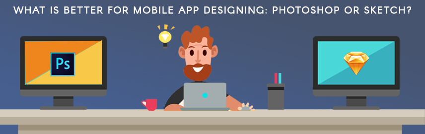 What is better for mobile app designing: Photoshop or Sketch?