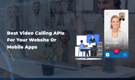 A Detailed Analysis of the Top Video Calling APIs for 2024