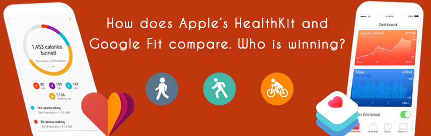 Apple’s HealthKit vs Google Fit: Who is winning the next important domain invaded by technology?