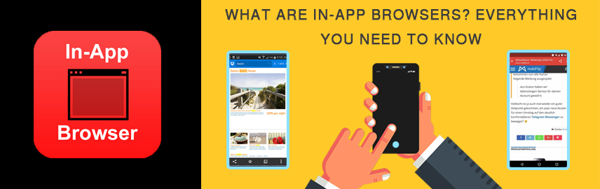 Essential things you should know about In-app browsers and their usage