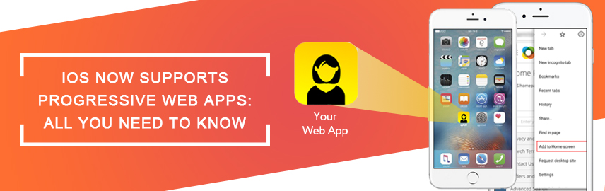 iOS now supports Progressive Web Apps : All you need to know