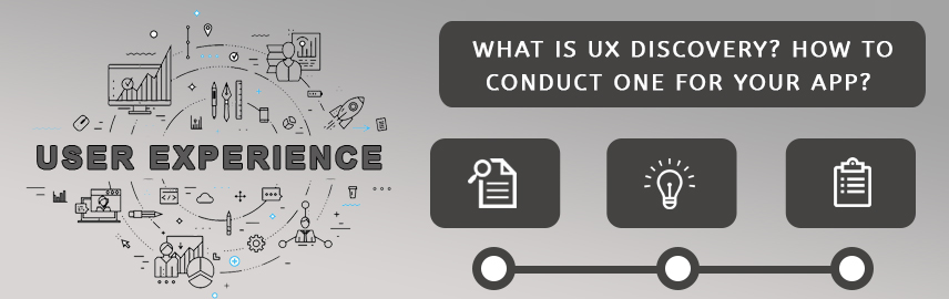 What is UX discovery? How to conduct one for your app?