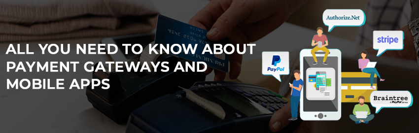 All You Need to Know About Popular Payment Gateways and Mobile Apps