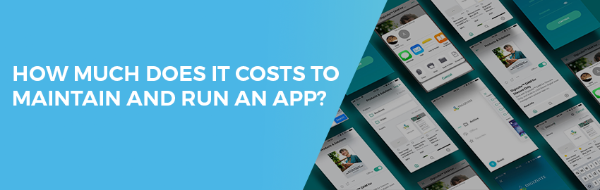 How Much Does It Costs to Maintain &#038; Run an App?