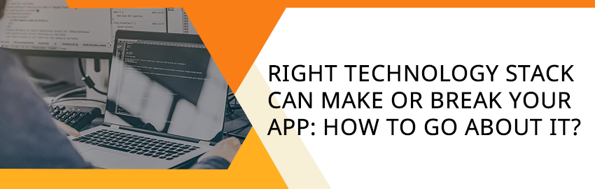 How Does the Right Technology Stack Can Affect the Fortune of an App?