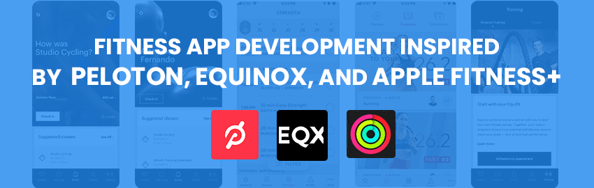 What to consider when Developing a Fitness App like Peloton, Apple Fitness+ or Equinox?