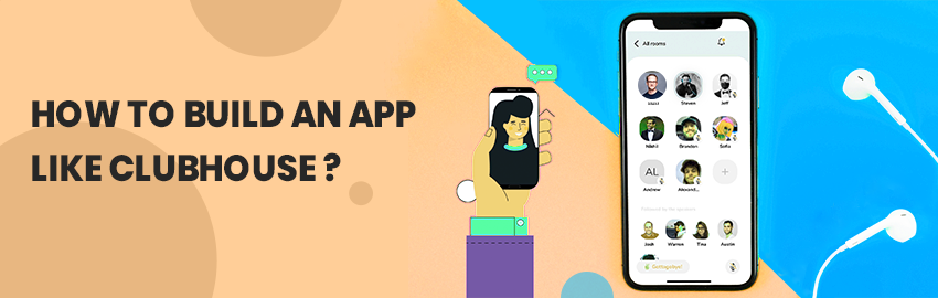 How to Build an App like Clubhouse?