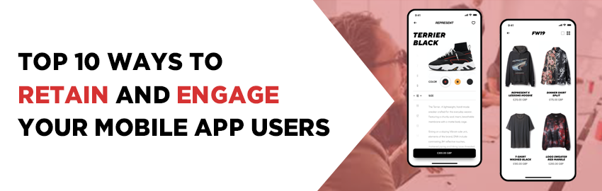 10 Ways to Retain and Engage your Mobile App Users