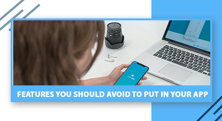 14 Features you Should Avoid in Your Apps