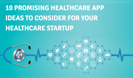 10 Sought After Healthcare App Ideas to Explore