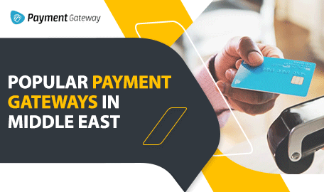 Here are the Top Payment Gateways in Middle Eastern Countries