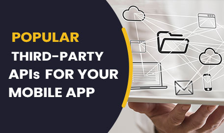 The Most Essential Third-party APIs You Should Get Integrated Into Your Mobile App