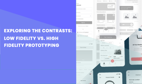 Prototyping: The Pros and Cons of Low Fidelity vs. High Fidelity Design