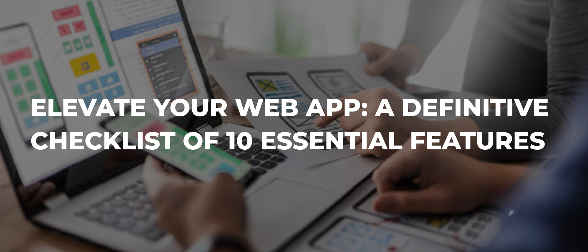 Comprehensive Guide: 10 Must-Have Features for Your Web App