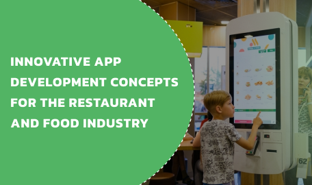 Revolutionary App Development Ideas for Restaurants and the Food Industry