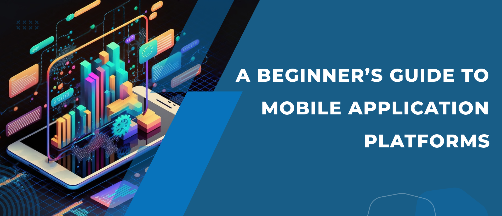 A Comprehensive guide to Mobile Application Platforms