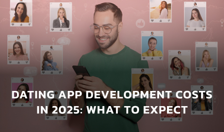 How Much Does it Cost to Build a Dating App in 2025?
