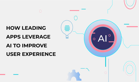 AI in Action: How Popular Apps Use AI to Enhance User Experience