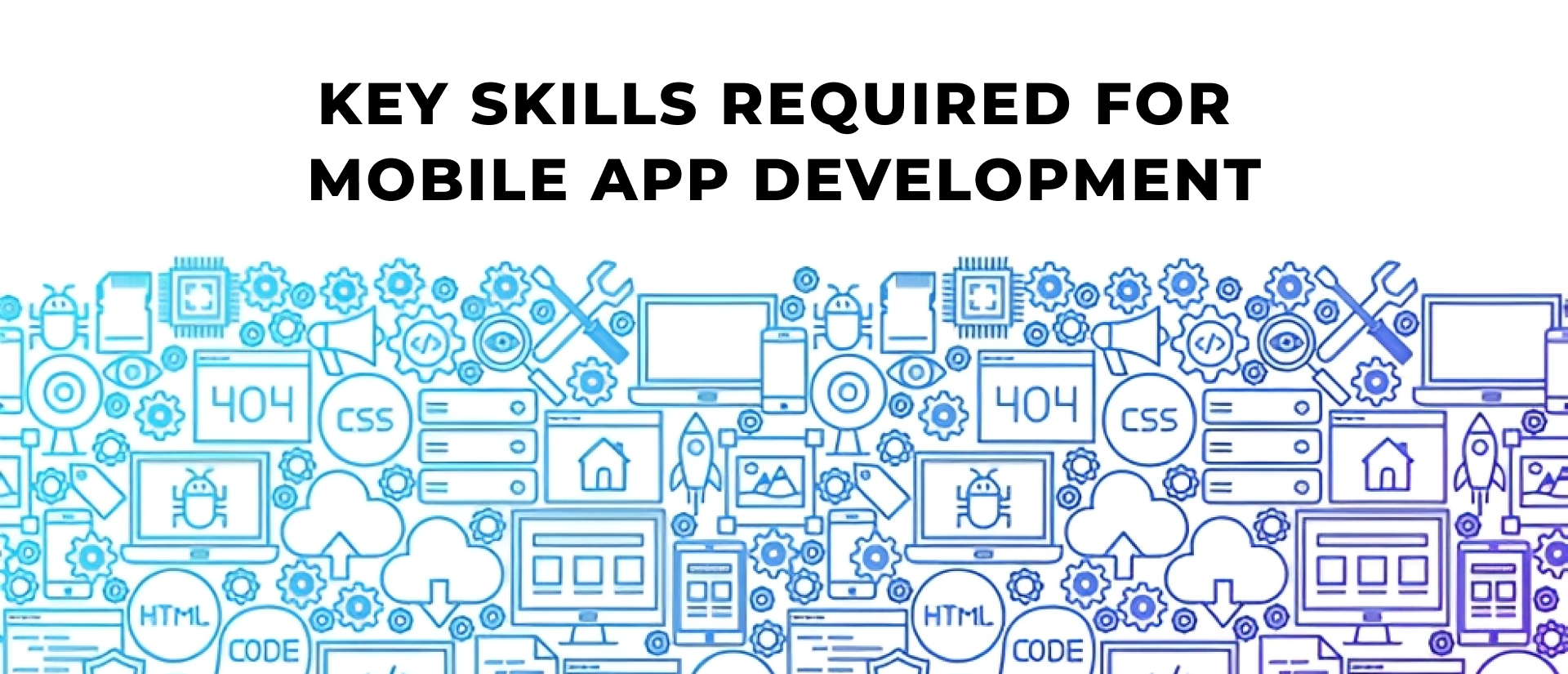 What Skills Are Essential for Mobile App Development?